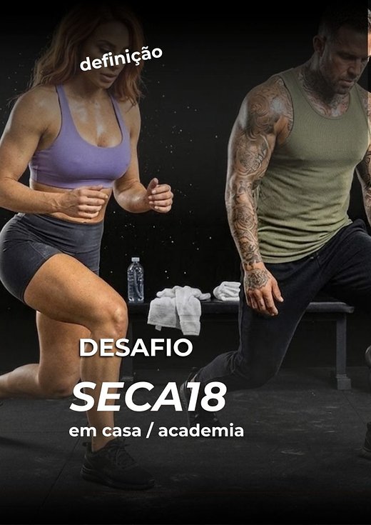 Desafio Seca18 — em casa ou academia